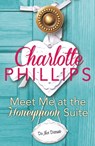 Meet Me at the Honeymoon Suite: HarperImpulse Contemporary Fiction (A Novella) (Do Not Disturb, Book 5) - Charlotte Phillips - 9780008119393