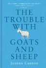 The Trouble with Goats and Sheep - CANNON,  Joanna - 9780008132194