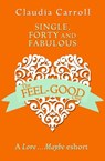 Single, Forty and Fabulous!: A Love…Maybe Valentine eShort - Claudia Carroll - 9780008136109