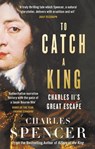 To Catch A King - Charles Spencer - 9780008153663
