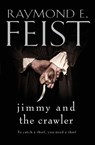 Jimmy and the Crawler - Raymond E. Feist - 9780008160517