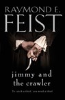Jimmy and the Crawler - Raymond E. Feist - 9780008160517