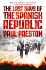 The Last Days of the Spanish Republic - Paul Preston - 9780008163419
