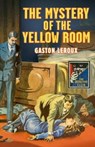 The Mystery of the Yellow Room - Gaston Leroux - 9780008167035