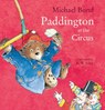 Paddington at the Circus - Michael Bond - 9780008173661
