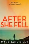 After She Fell (Alex Devlin, Book 2) - Mary-Jane Riley - 9780008181093