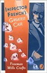 Inspector French’s Greatest Case - Freeman Wills Crofts - 9780008190583