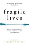 Fragile Lives - Stephen Westaby - 9780008196769