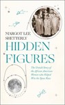 Hidden Figures - SHETTERLY,  Margot Lee - 9780008201289