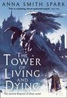 The Tower of Living and Dying - Anna Smith Spark - 9780008204105
