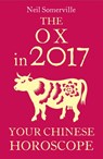 The Ox in 2017: Your Chinese Horoscope - Neil Somerville - 9780008205416
