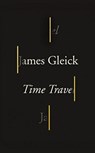 Time Travel - GLEICK,  James - 9780008207670