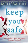 Keep You Safe - HILL,  Melissa - 9780008217129