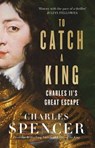 To Catch A King - Charles Spencer - 9780008225582