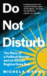 Do Not Disturb - Michela Wrong - 9780008238872