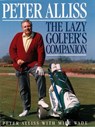 The Lazy Golfer’s Companion - Peter Alliss ; Mike Wade - 9780008240509