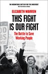 This Fight is Our Fight: The Battle to Save Working People - Elizabeth Warren - 9780008254544