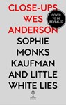 Wes Anderson - Sophie Monks Kaufman ; Little White Lies - 9780008256586