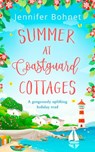 Summer at Coastguard Cottages: A feel-good holiday read - Jennifer Bohnet - 9780008262716