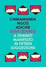 Dear Ijeawele, or a Feminist Manifesto in Fifteen Suggestions - Chimamanda Ngozi Adichie - 9780008275709