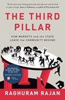 The Third Pillar: The Revival of Community in a Polarised World - Raghuram Rajan - 9780008276294