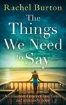The Things We Need to Say: An emotional, uplifting story of hope from bestselling author Rachel Burton - Rachel Burton - 9780008285654
