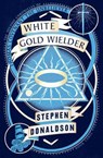 White Gold Wielder - Stephen Donaldson - 9780008287443