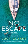 No Escape - Lucy Clarke - 9780008293406