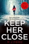 Keep Her Close - M.J. Ford - 9780008293789