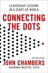 Connecting the Dots: Leadership Lessons in a Start-up World - John Chambers - 9780008297060