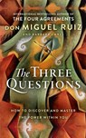 The Three Questions: How to Discover and Master the Power Within You - Don Miguel Ruiz ; Barbara Emrys - 9780008305062