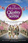 The Mothers of Quality Street - Penny Thorpe - 9780008307837