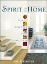 Spirit of the Home: How to make your home a sanctuary - Jane Alexander - 9780008318093