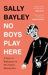 No Boys Play Here - Sally Bayley - 9780008318925