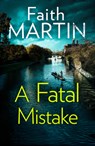 A Fatal Mistake - Faith Martin - 9780008321086