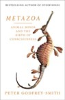 Metazoa: Animal Minds and the Birth of Consciousness - Peter Godfrey-Smith - 9780008321215