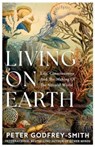 Living on Earth - Peter Godfrey-Smith - 9780008321246