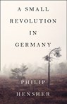 A Small Revolution in Germany - Philip Hensher - 9780008323080
