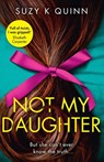 Not My Daughter - Suzy K Quinn - 9780008323196