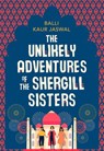 The Unlikely Adventures of the Shergill Sisters - Balli Kaur Jaswal - 9780008325459