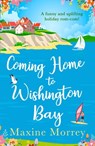 Coming Home to Wishington Bay - Maxine Morrey - 9780008329112