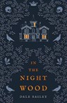 In the Night Wood - Dale Bailey - 9780008329198