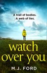Watch Over You - M.J. Ford - 9780008329860