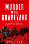 Murder in the Graveyard: A Brutal Murder. A Wrongful Conviction. A 27-Year Fight for Justice. - Don Hale - 9780008331634