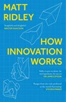 How Innovation Works - Matt Ridley - 9780008334840