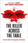 The Killer Across the Table: From the authors of Mindhunter - John E. Douglas ; Mark Olshaker - 9780008338138