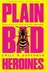 Plain Bad Heroines - Emily M. Danforth - 9780008346959