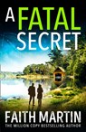 A Fatal Secret - Faith Martin - 9780008348670