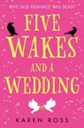 Five Wakes and a Wedding - Karen Ross - 9780008354350