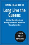 Long Live the Queens - Emma Marriott - 9780008355524